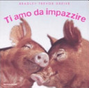 Ti amo da impazzire