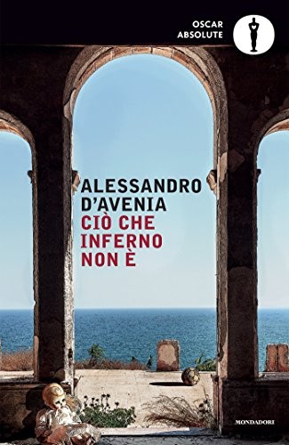 CIO' CHE INFERNO NON E - D'AVENIA ALESSANDRO -