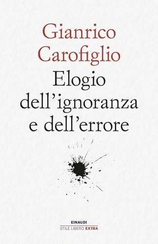 Elogio dell'ignoranza e delll'errore CAROFIGLIO