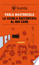 Scuola raccontata al mio cane (LA)
