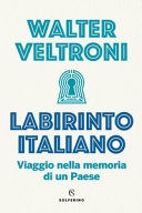 Labirinto Italiano - viaggio nella memoria di un Paese