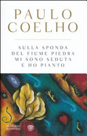 Sulla sponda del fiume Piedra mi sono seduta e ho pianto