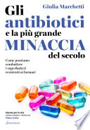 Antibiotici e la più grande minaccia (Gli)