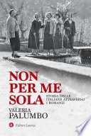 Non per me sola;  storia delle italiane attraverso i romanzi