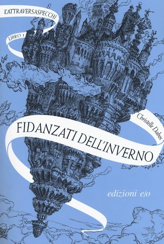 FIDANZATI DELL'INVERNO. L'ATTRAVERSASPECCHI. VOL. 1 -