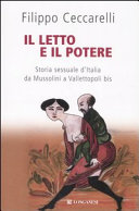 Letto e il Potere (IL), storia sessuale d'Italia da Mussolini a Vallettopoli bis
