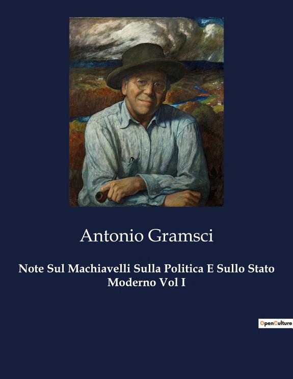 Note sul Machiavelli sulla politica e sullo Stato moderno