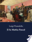 Fu Mattia Pascal (IL)